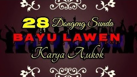 DONGENG SUNDA BAYU LAWEN part-28
