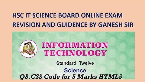 #hsc IT ONLINE EXAM Q.8 CSS CODE FOR 5 MARKS BY GANESH SIR