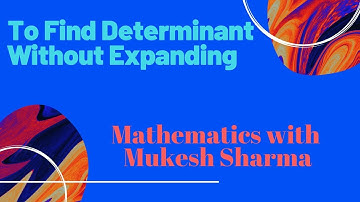 To find Determinants Without Expanding