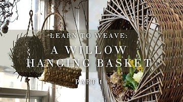 Learn to Weave a Mini Willow Hanging Basket - Part 1 || Tutorial