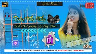 Download Lagu Raka Taka Taka Full Hard Jumping Dj Song Remix By Dj Sandesh MP3
