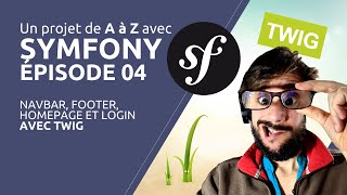 Un projet de A à Z avec SYMFONY 5 - Épisode 04 : Navbar, Footer, Homepage et Login avec TWIG