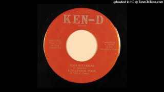 SENSATIONAL FOUR "Jesus Is A Friend" 1985 KEN-D RECORDS (7')