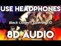 Black Clover Opening 10 8D Audio Black Clover Opening 10 8D Audio
