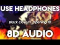 Black clover  opening 10 8d audio