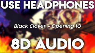 Video thumbnail of "Black Clover - Opening 10 (8D Audio)"