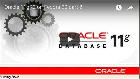 Oracle 11gR2 on Fedora 20 part 2