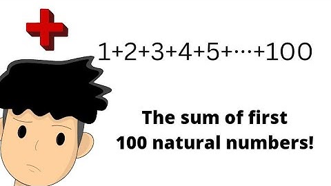 The sum of first 100 natural numbers! - Arithmetic Series