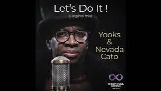 Yooks & Nevada Cato - Let's Do It! (Original Mix)