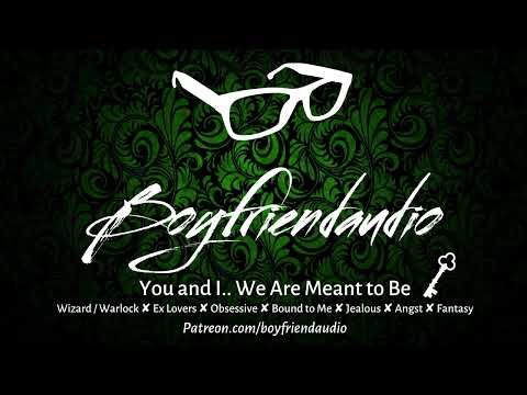 You and I.. We Are Meant to Be [Warlock Boyfriend Roleplay][Jealous Ex][Obsessed][Fantasy] ASMR