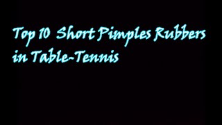 Top 10 Short Pimples Rubber in Table Tennis