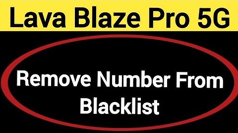 How to remove number from blacklist, Lava Blaze pro 5G me call block kaise karen