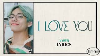 V (BTS) - I Love You (lyrics)