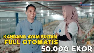 VLOG #19 || KANDANG AYAM SULTAN !!! FULL OTOMATIS !!! | KAPASITAS 50.000 EKOR