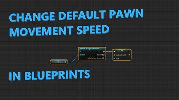 Changing Default Pawns Movement Speed In Blueprints! UE4