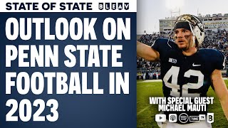 Outlook on Penn State Football in 2023 (w/ Michael Mauti) | STATE of STATE