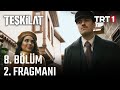 Teşkilat 8. Bölüm 2. Fragmanı