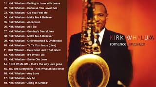 Kirk Whalum Greatest Hits 2021 - The Best Songs Of Kirk Whalum Best Saxophone Love Songs 2021