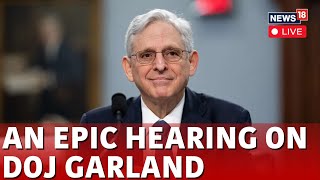 Merrick Garland Hearing | Merrick Garland In Contempt Of Congress LIVE | US News | News18 | N18L