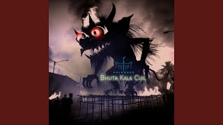 Bhuta Kala Cuil