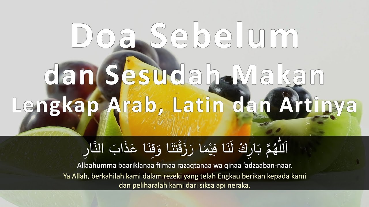 Doa Sebelum Dan Sesudah Makan Lengkap Arab Latin Dan Artinya Youtube