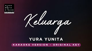 Keluarga - Yura Yunita (Original Key Karaoke) - Piano Instrumental Cover with Lyrics