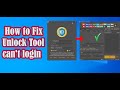 How to fix unlock tool cant login