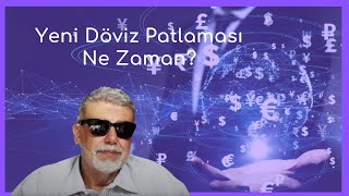 Döviz Depremi Yazı Beklemez | Yeni Döviz Patlaması Ne Zaman ?