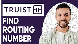 How To Find Routing Number on Truist App | Quick & Easy Guide |