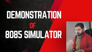 Demonstration of 8085 Simulator to perform the experiments screenshot 5