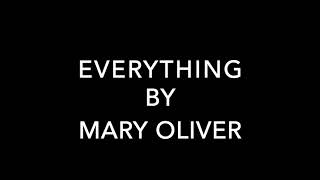 Everything by Mary Oliver