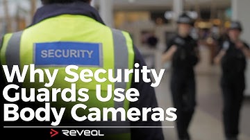 Why SECURITY guards use Reveal BODY CAMERAS