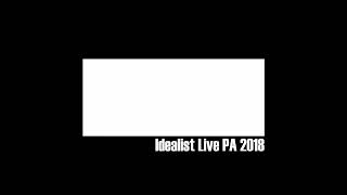 Idealist Live PA 2018