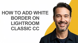How to Add White Border on Lightroom Classic Cc - KevinHowTo
