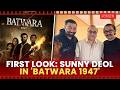 Sunny Deol’s 'Lahore 1947' Officially Renamed 'Batwara 1947' As Makers Unveil First Motion Poster