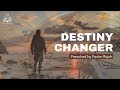 Destiny changer preached by pastor rajah