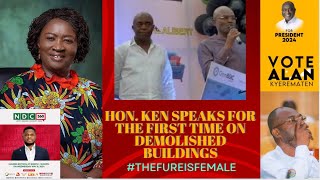 Hon. Ken Ohene Agyapong Speaks For The First Time On Demolished Buildings