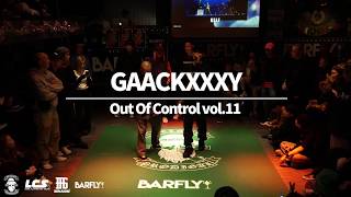 GAACKXXXY | OUT OF CONTROL Vol.11 Showcase | Bragg films