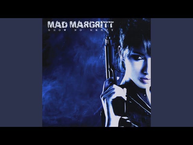 Mad Margritt - Too Little, Too Late