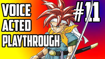 Voice Acted Playthroughs - Chrono Trigger Part 11 - Ooga Chagga Ooga Chagga