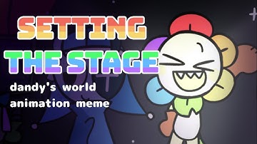 Setting The Stage || Dandy