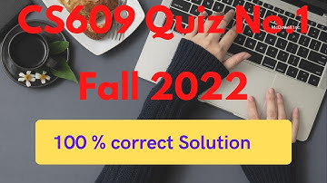 CS609 Quiz No.1 Solution Spring 2022 | cs609 quiz 1 2022