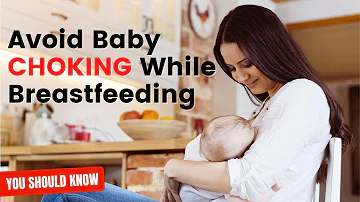Avoid Your Baby from Choking While Breastfeeding with These Steps