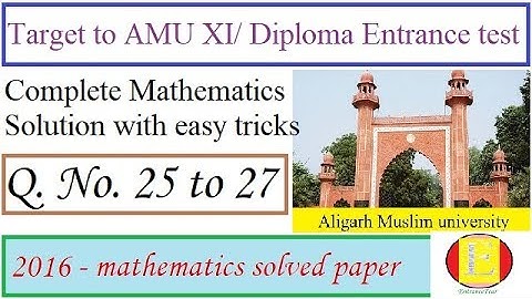 AMU XI Entrance test (2016-17) solved paper, Question 25 to 27 || EntranceFear || Easy2crack