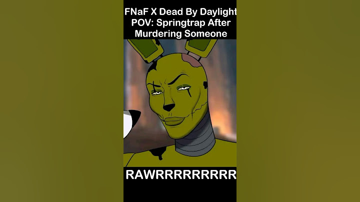 FNaF X Dead By Daylight - Springtrap Be Like: | FNaF 2 Movie MEME
