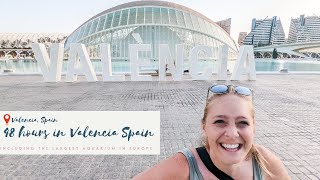 48 hours in VALENCIA, Spain | Food, City Tour &amp; The Biggest Aquarium in Europe (Tips)