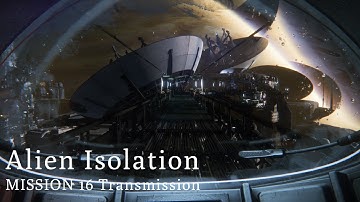 Alien Isolation - Mission 16 - Transmission Walkthrough ( Commentary 4K 60FPS )