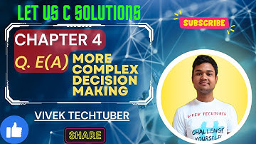 Chapter 4 Q. E(A)  Let us C book Solutions || Vivek Tech tuber || Vivek mangal || Coding skills