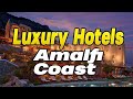 Top 5 Luxury Hotels Amalfi Coast