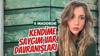 5 Kendime Saygım Var Davranışı